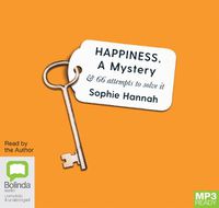 Cover image for Happiness, a Mystery: And 66 Attempts to Solve It