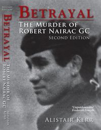 Cover image for Betrayal: The Murder of Robert Nairac GC