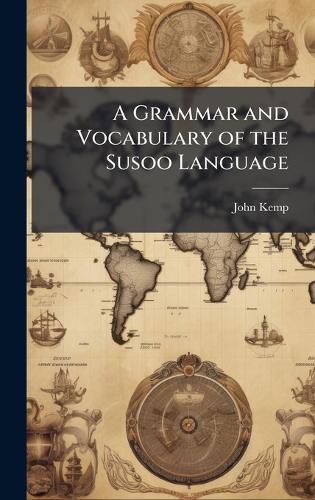 Cover image for A Grammar and Vocabulary of the Susoo Language
