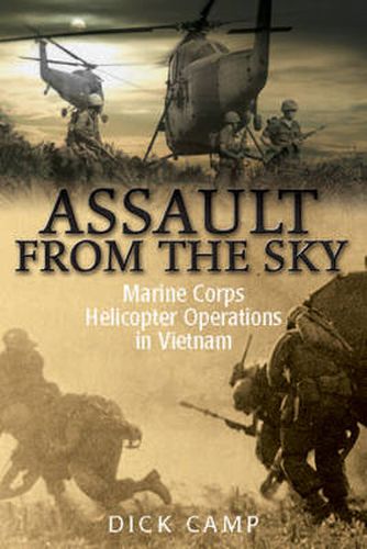 Cover image for Assault from the Sky: U.S Marine Corps Helicopter Operations in Vietnam