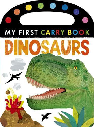 Cover image for Dinosaurs: My First Carry Book