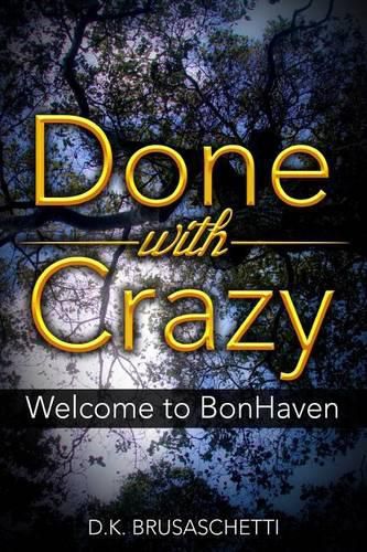 Cover image for Done with Crazy: Welcome to BonHaven