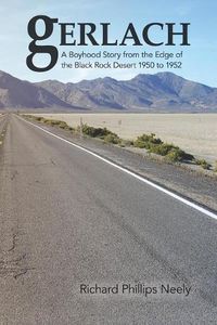 Cover image for Gerlach: Boyhood Story from the Edge of the Black Rock Desert 1950 to 1952