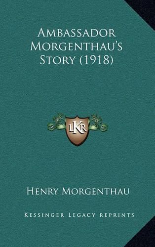 Cover image for Ambassador Morgenthau's Story (1918)