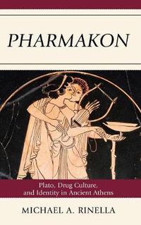 Cover image for Pharmakon: Plato, Drug Culture, and Identity in Ancient Athens