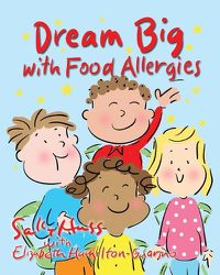 Cover image for Dream Big with Food Allergies