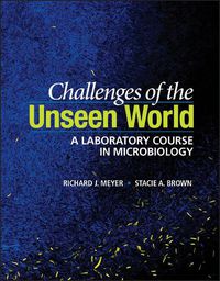 Cover image for Challenges of the Unseen World - A Laboratory Course in Microbiology