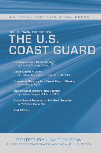 Cover image for The U.S. Naval Institute on the U.S. Coast Guard: U.S. Naval Institute Wheel Books