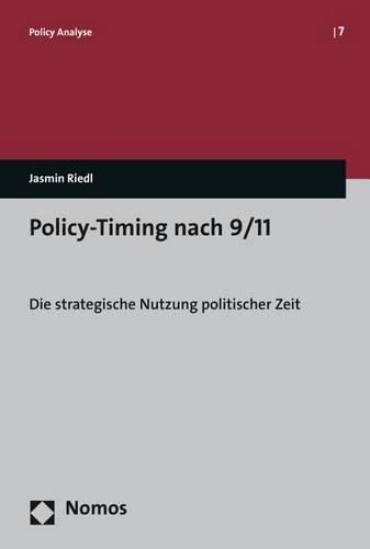 Cover image for Policy-Timing Nach 9/11: Die Strategische Nutzung Politischer Zeit