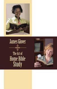 Cover image for The Art of Home Bible Study