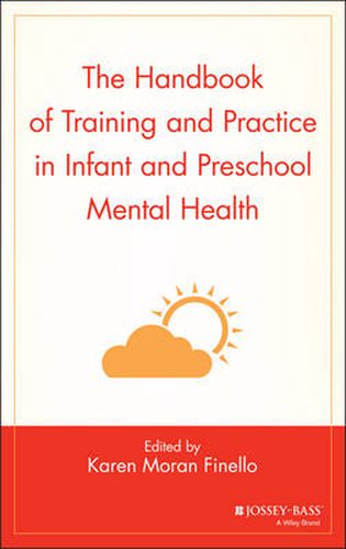 Cover image for The Handbook of Training and Practice in Infant and Preschool Mental Health