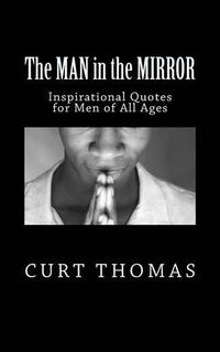 Cover image for The MAN in the MIRROR: Inspirational Quotes for Men