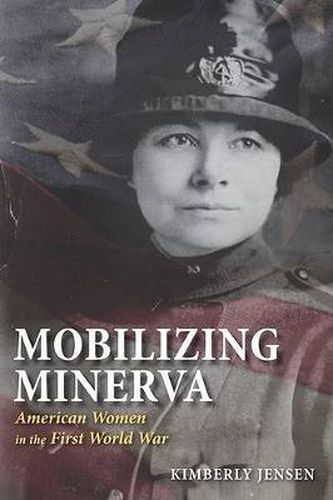 Cover image for Mobilizing Minerva: American Women in the First World War