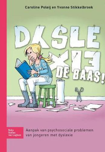 Cover image for Dyslexie de Baas!: Aanpak Van Psychosociale Problemen Van Jongeren Met Dyslexie