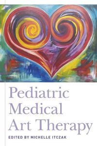 Cover image for Pediatric Medical Art Therapy