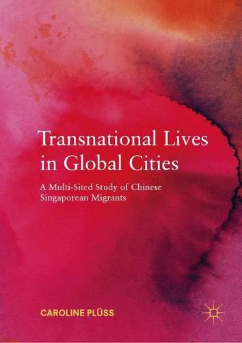 Cover image for Transnational Lives in Global Cities: A Multi-Sited Study of Chinese Singaporean Migrants