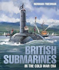 Cover image for British Submarines: in the Cold War Era