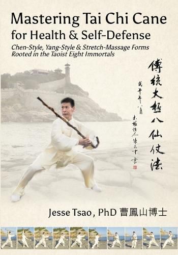 Cover image for Mastering Tai Chi Cane for Health & Self-Defense