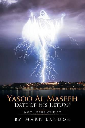 Cover image for Yasoo Al Maseeh Date of His Return: Not Jesus Christ