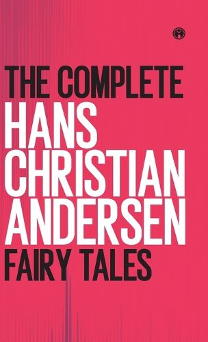 Cover image for The Complete Hans Christian Andersen Fairy Tales
