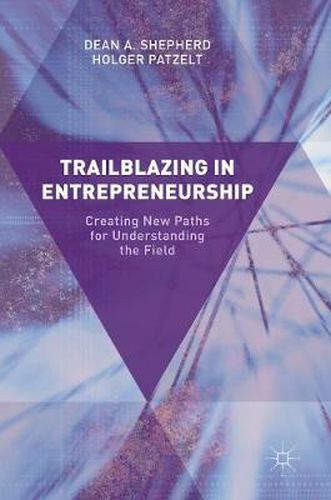Cover image for Trailblazing in Entrepreneurship: Creating New Paths for Understanding the Field