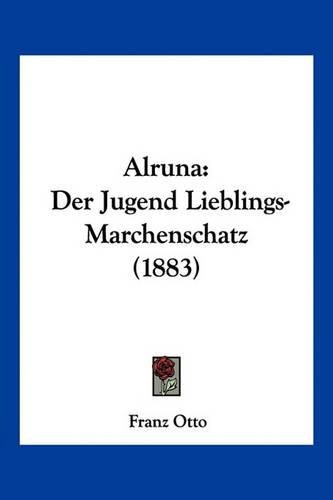 Alruna: Der Jugend Lieblings-Marchenschatz (1883)