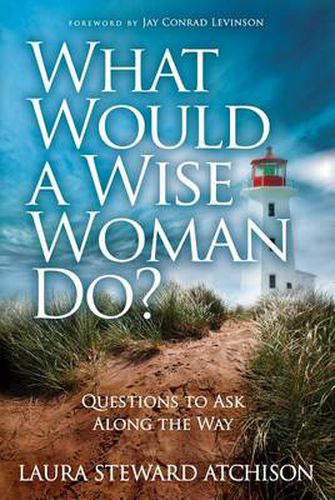 Cover image for What Would a Wise Woman Do?: Questions to Ask Along the Way