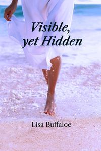 Cover image for Visible, yet Hidden