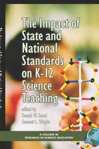 Cover image for The Impact of State and National Standards on K-12 Science Teaching