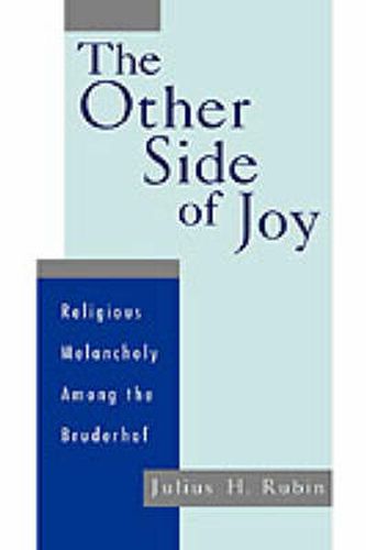 Cover image for The Other Side of Joy: Religious Melancholy Among the Bruderhof