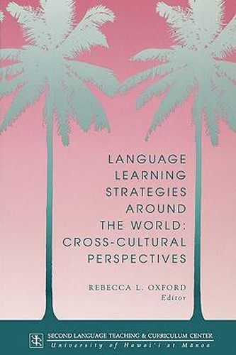 Language Learning Strategies Around the World: Cross-cultural Perspectives