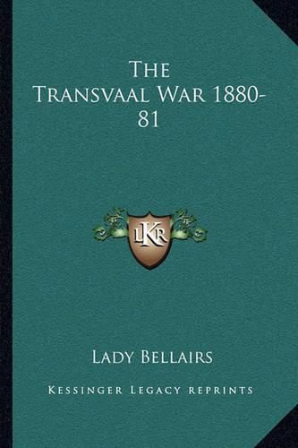 Cover image for The Transvaal War 1880-81