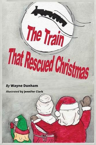 Cover image for The Train That Rescued Christmas
