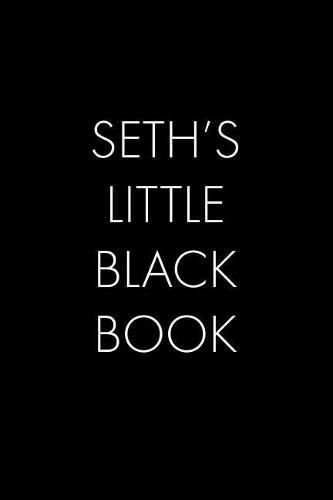 Seth's Little Black Book: The Perfect Dating Companion for a Handsome Man Named Seth. A secret place for names, phone numbers, and addresses.