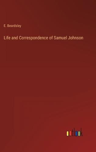 Cover image for Life and Correspondence of Samuel Johnson