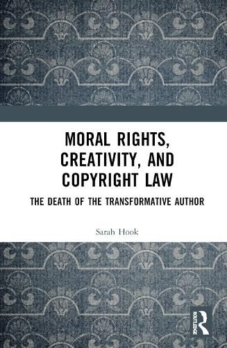 Cover image for Moral Rights, Creativity, and Copyright Law