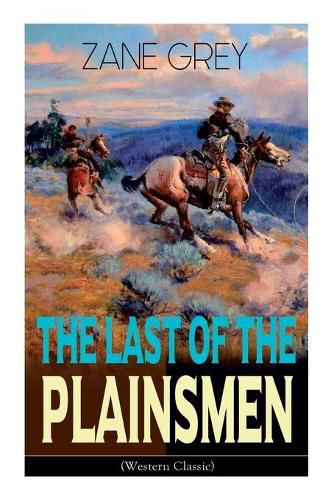 Cover image for The Last of the Plainsmen (Western Classic): Wild West Adventure