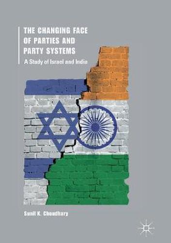 Cover image for The Changing Face of Parties and Party Systems: A Study of Israel and India