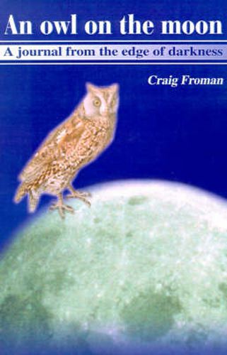 Cover image for An Owl on the Moon: A Journal from the Edge of Darkness