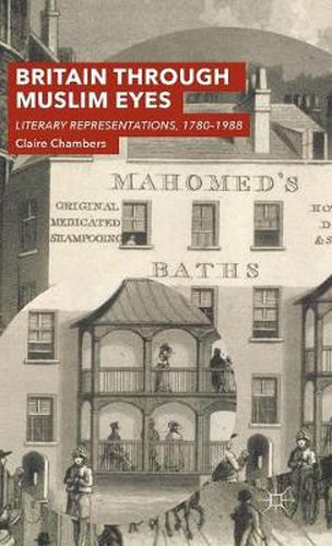 Cover image for Britain Through Muslim Eyes: Literary Representations, 1780-1988