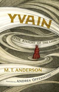 Cover image for Yvain: The Knight of the Lion