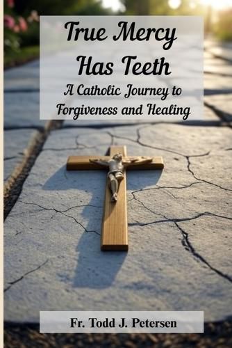 Cover image for True Mercy Has Teeth