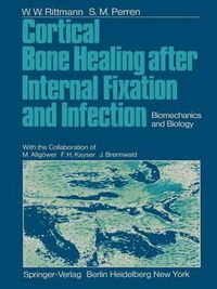 Cover image for Cortical Bone Healing after Internal Fixation and Infection: Biomechanics and Biology