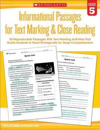 Cover image for Informational Passages for Text Marking & Close Reading: Grade 5: 20 Reproducible Passages with Text-Marking Activities That Guide Students to Read Strategically for Deep Comprehension