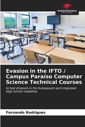 Cover image for Evasion in the IFTO / Campus Paraiso Computer Science Technical Courses