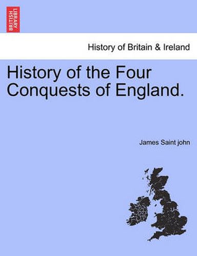 Cover image for History of the Four Conquests of England.