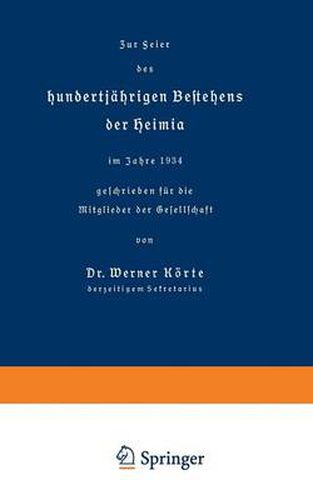 Cover image for Zur Feier Des Hundertjahrigen Bestehens Der Heimia Im Jahre 1934 Geschrieben Fur Die Mitglieder Der Gesellschaft