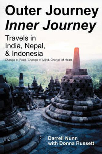 Cover image for Outer Journey Inner Journey: Travels in India, Nepal, & Indonesia