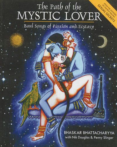 The Path of the Mystic Lover: Journeys in Song and Magic with India's Tantric Troubadours