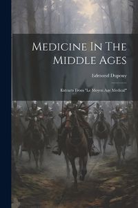 Cover image for Medicine In The Middle Ages